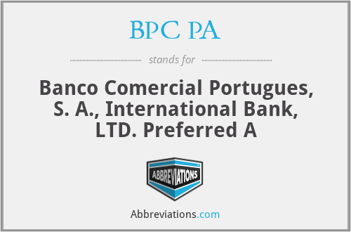 BPC PA - Banco Comercial Portugues, S. A., International Bank, LTD. Preferred A